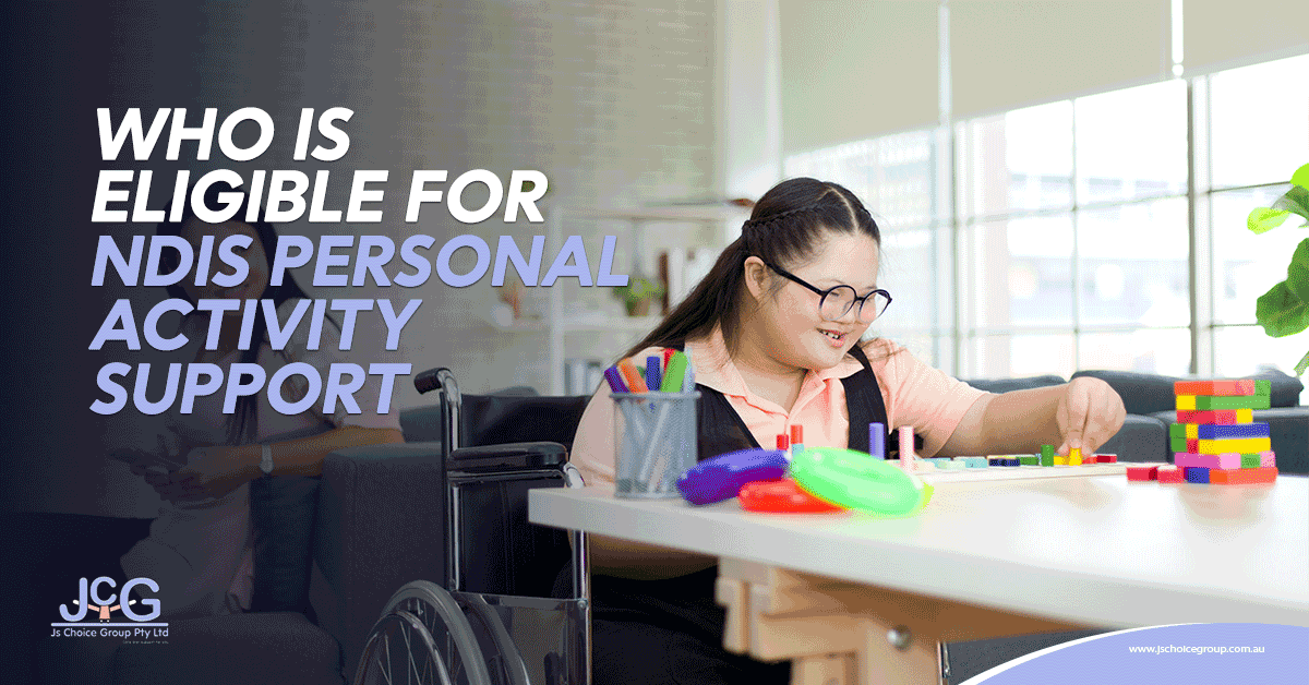 Who Is Eligible for NDIS Personal Activity Support?
