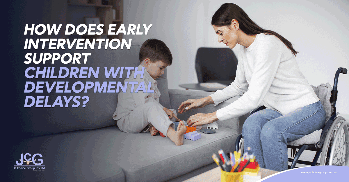 How Does Early Intervention Support Children With Developmental Delays