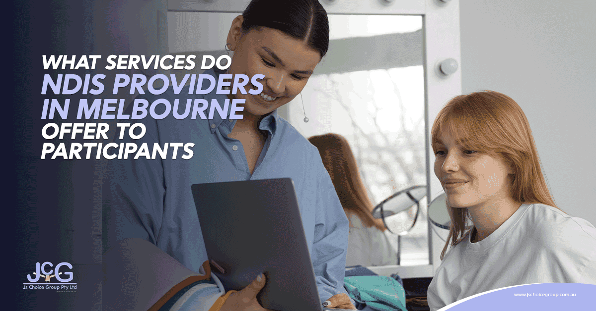 What Services Do NDIS Providers in Melbourne Offer to Participants?