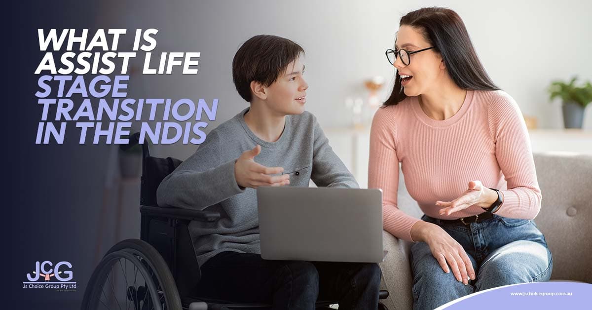 What Is Assist Life Stage Transition in the NDIS?